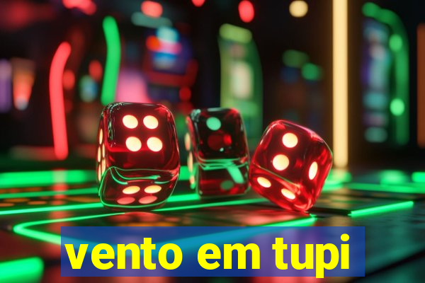 vento em tupi